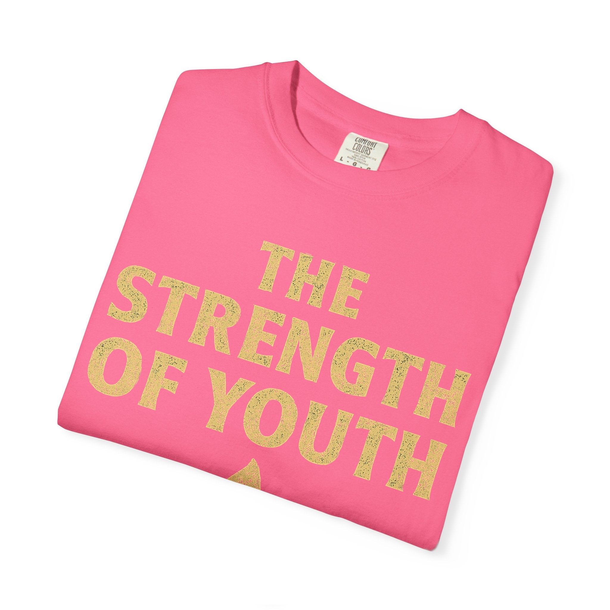 "Strength of Youth" Unisex Garment-Dyed T-shirt