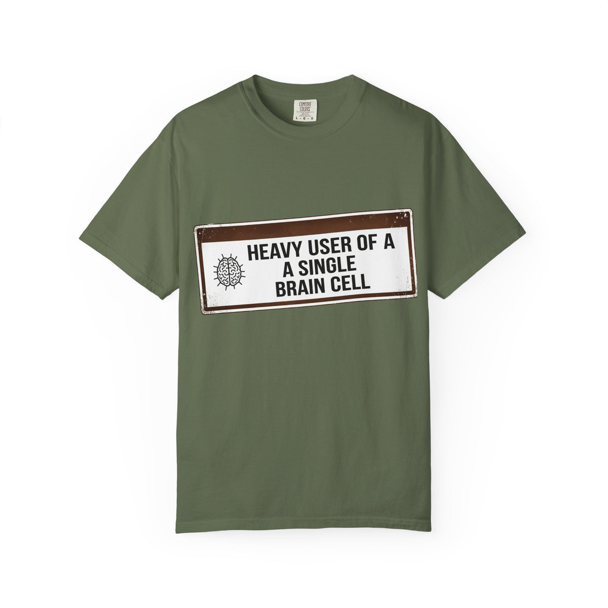 Color: Sage | Heavy User of a Single Brain Cell Unisex Garment-Dyed T-shirt