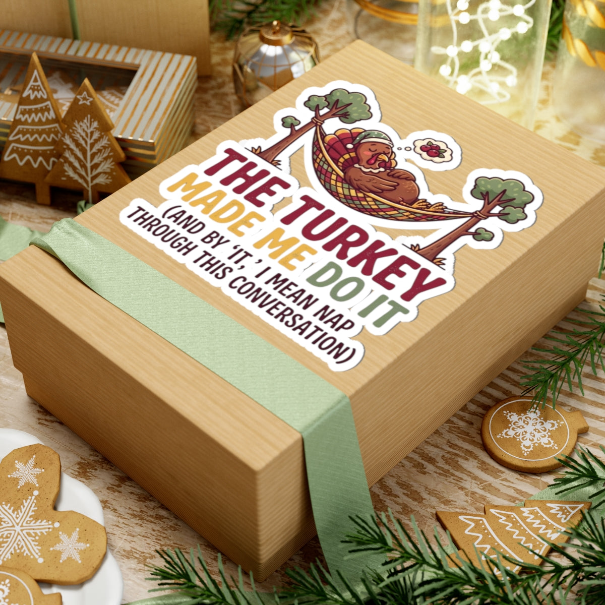 "The Turkey Made Me Do It" Sticker — Main