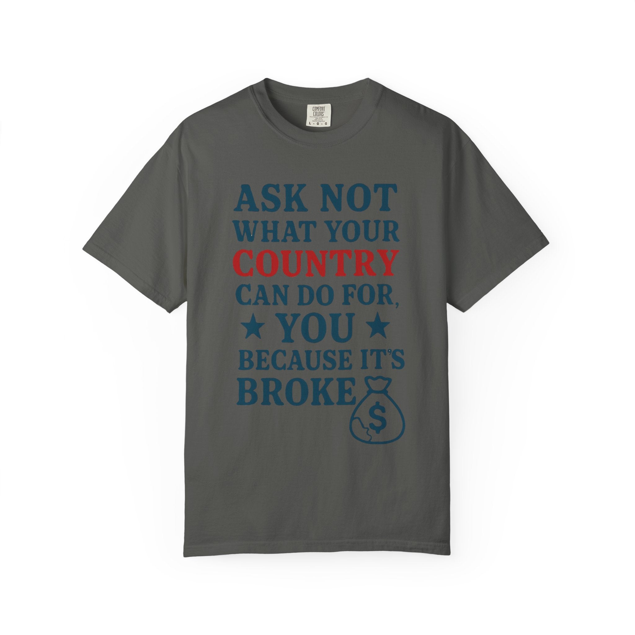 "Because It’s Broke" Unisex Garment-Dyed T-shirt
