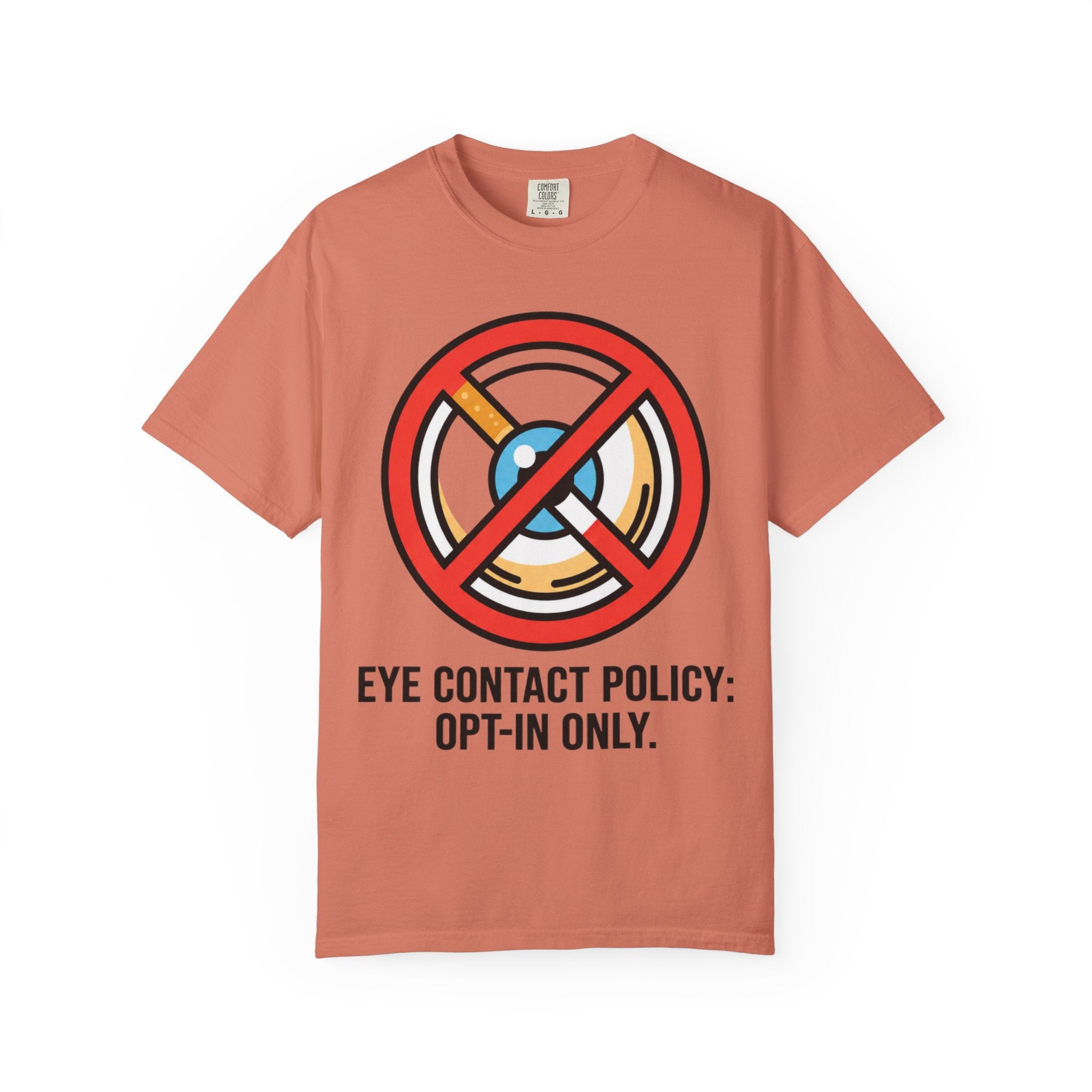 "Eye Contact Policy" Unisex Garment-Dyed Tee