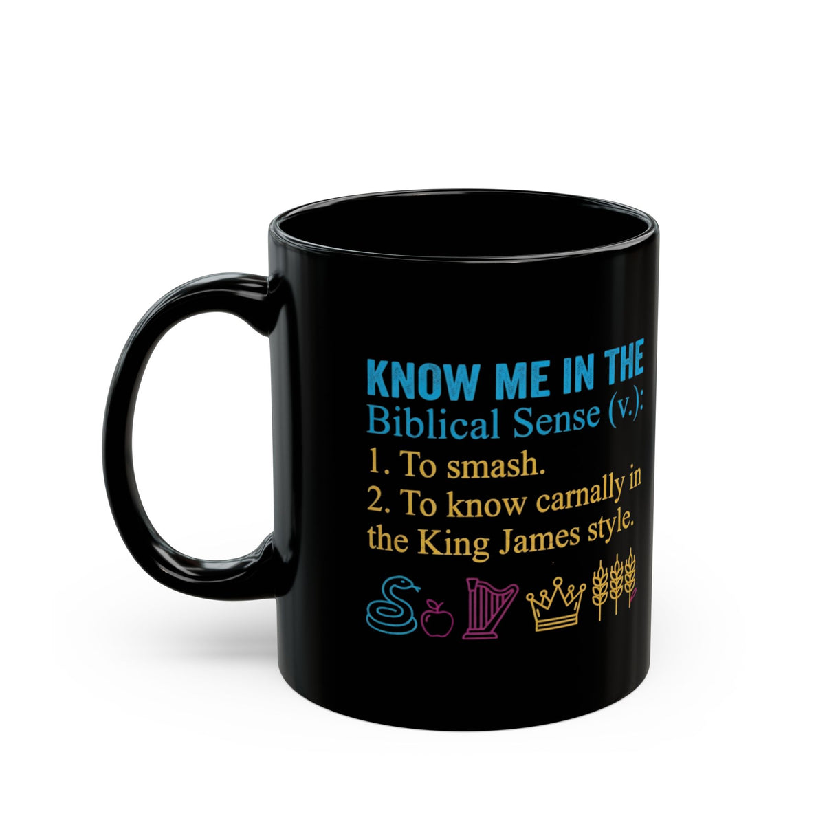 "Good Book Series Know Me In The Biblical Sense" Black Ceramic Mug