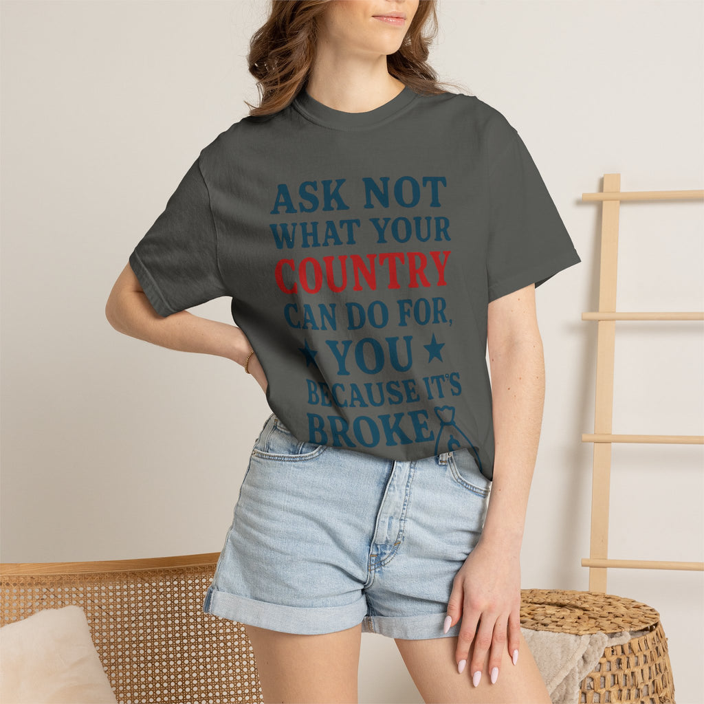 "Because It’s Broke" Unisex Garment-Dyed T-shirt