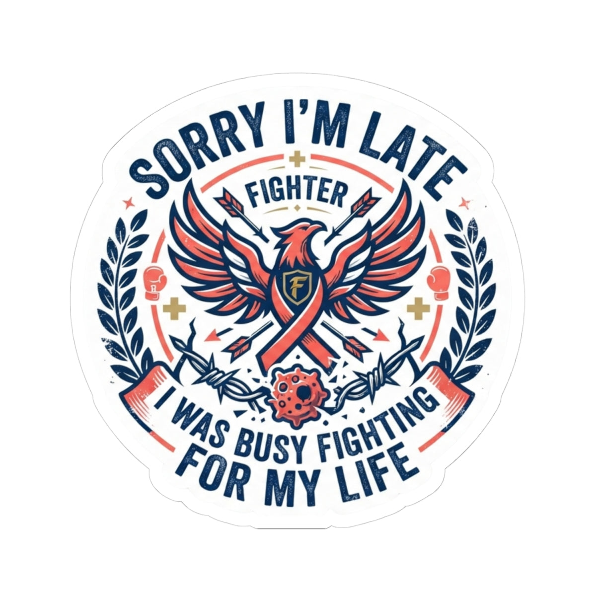 "Sorry I'm Late- Fighting For My Life" Sticker — Main