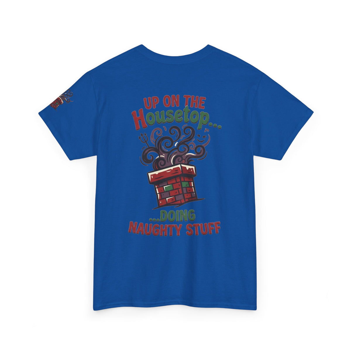 "Up On The Housetop Doing Naughty Stuff" Premium Graphic Tee