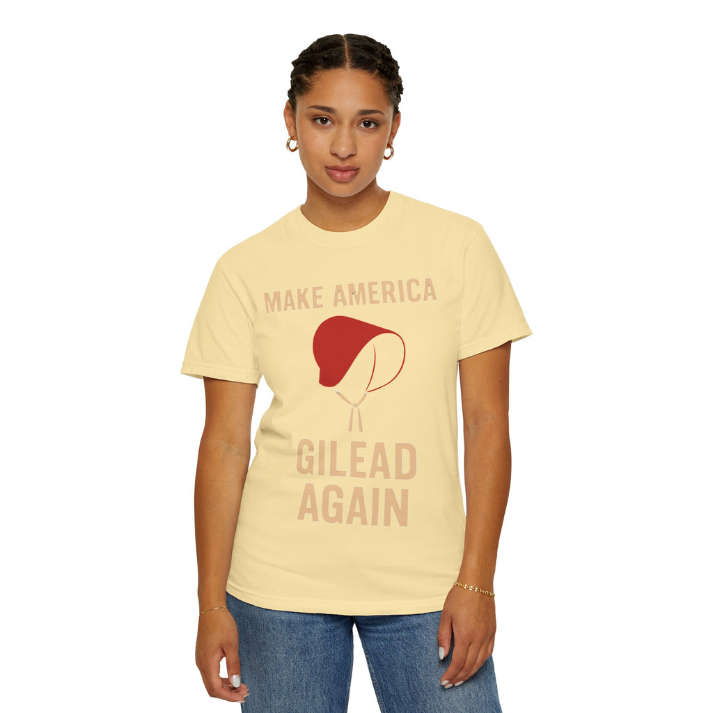 "Make America Gilead Again" Unisex Garment-Dyed T-shirt