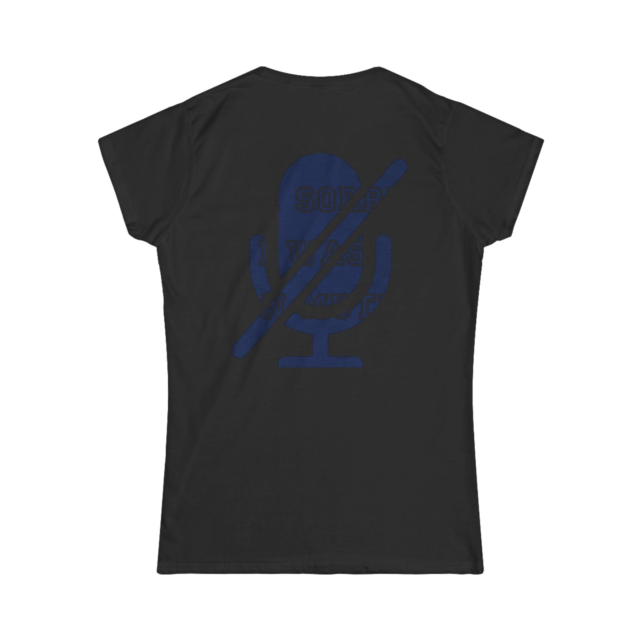 "I'm Sorry I Was On Mute" Women's Tee