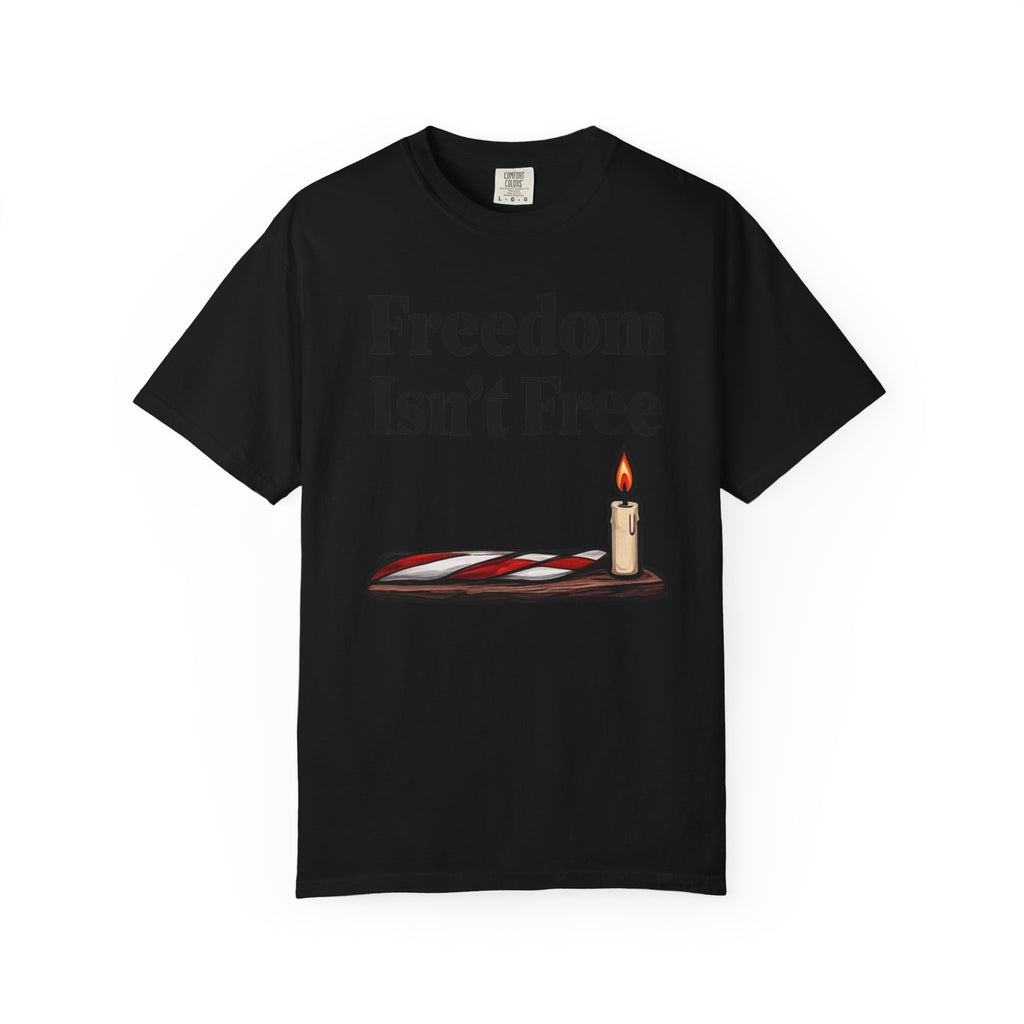 "Freedom Isn't Free-2" Unisex Garment-Dyed T-shirt