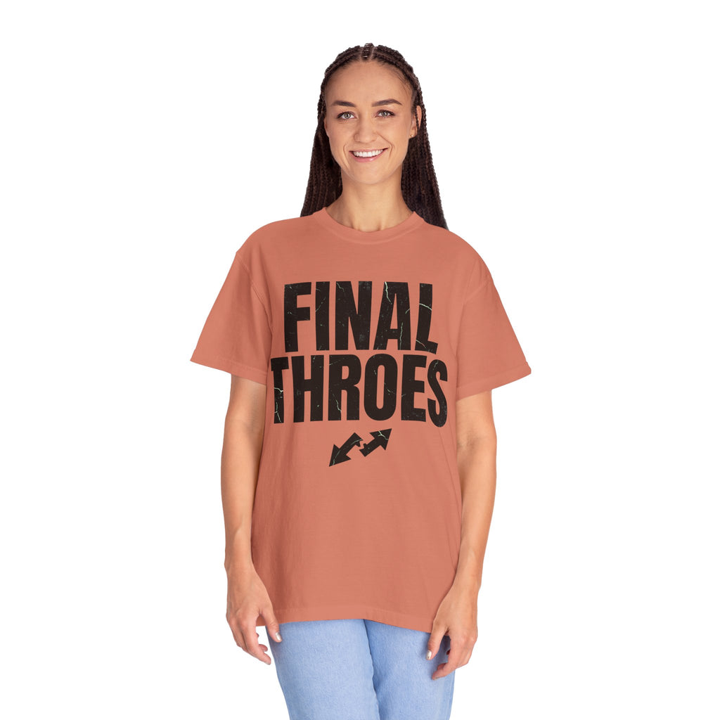 "Final Throes" Unisex Garment-Dyed Tee
