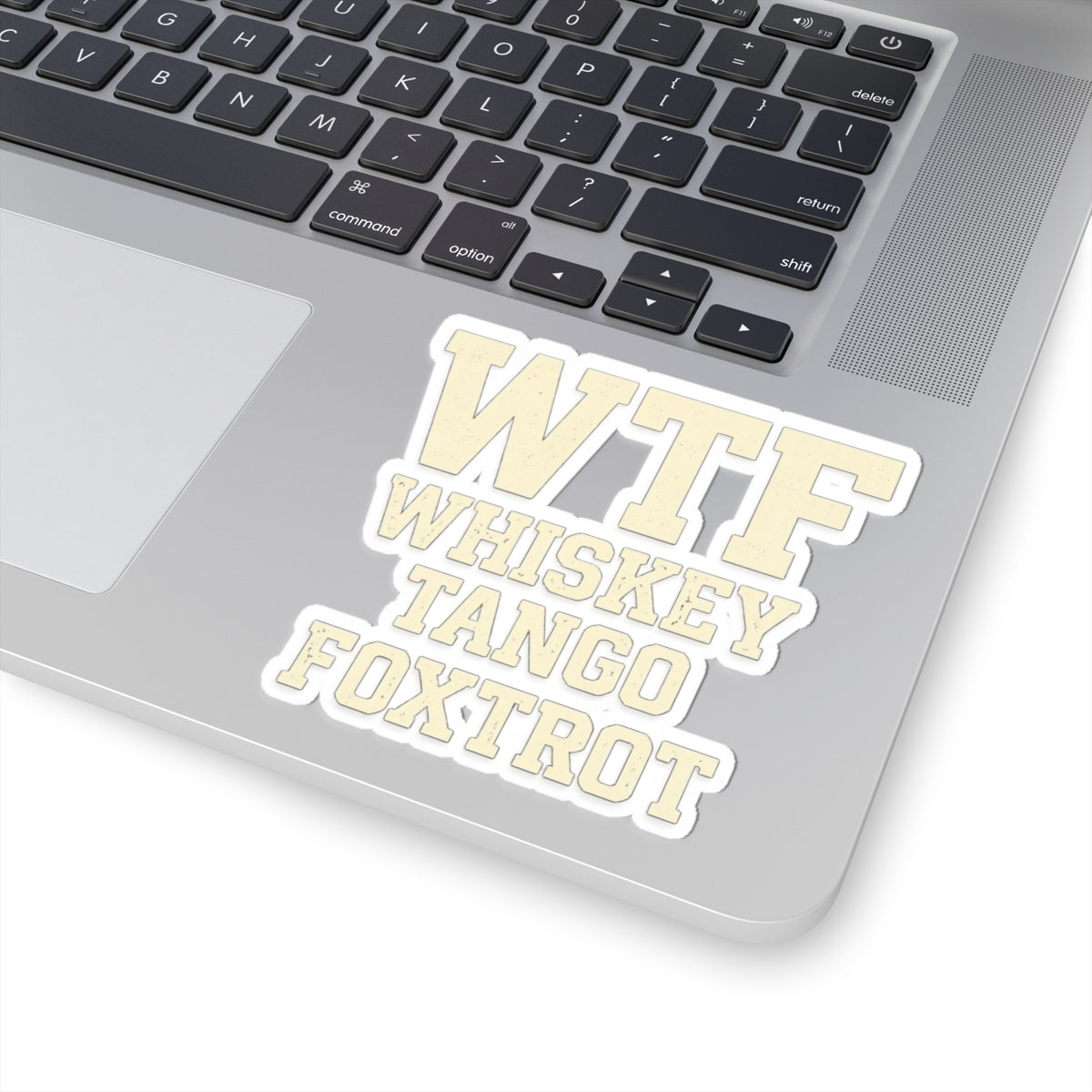 Whisky Tango Foxtrot - WTF Decoded | Kiss-Cut Sticker — AttitudeShirts