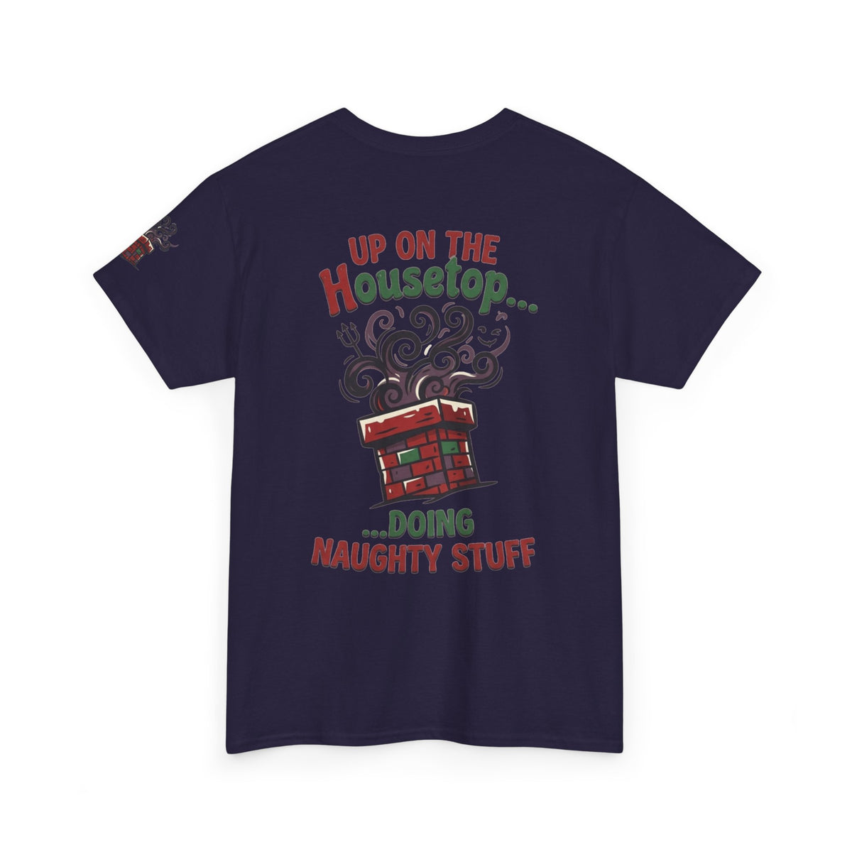"Up On The Housetop Doing Naughty Stuff" Premium Graphic Tee