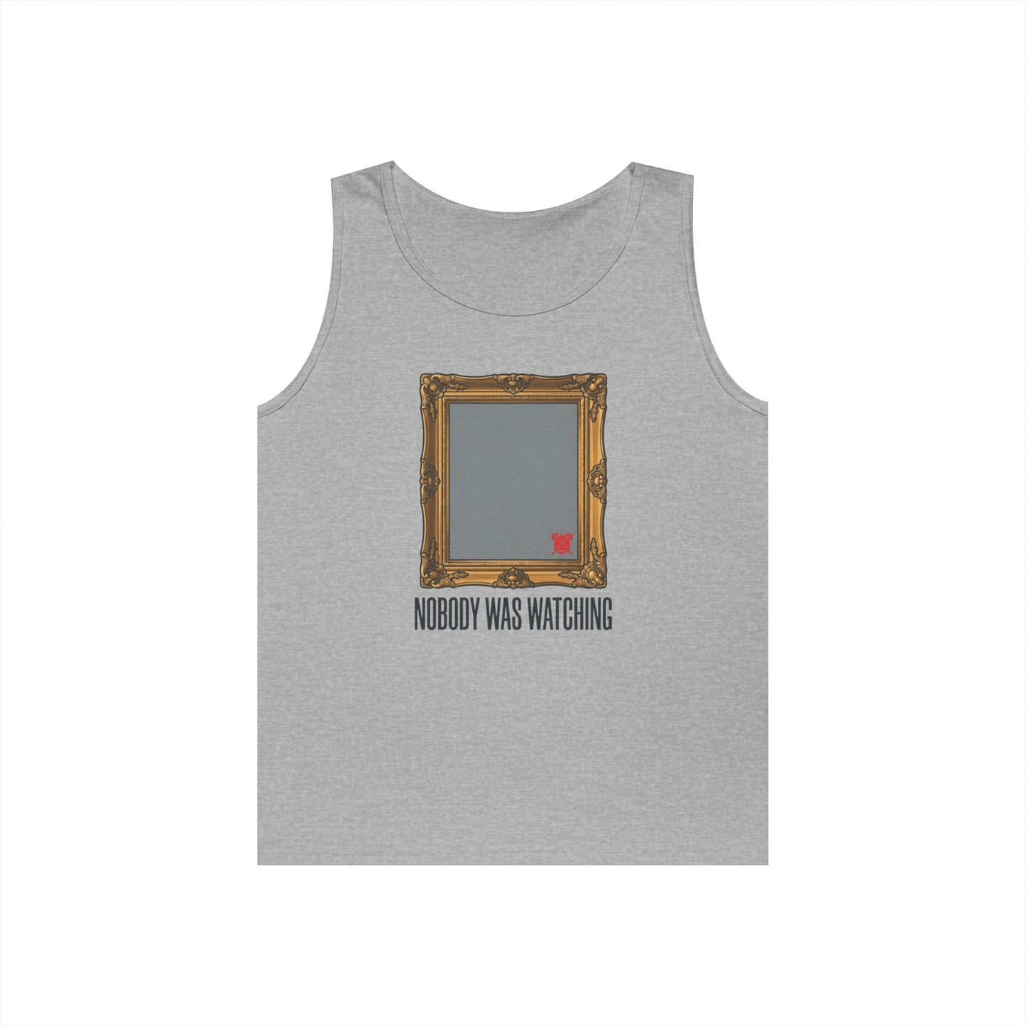 "Nobody Was Watching" Tank Top