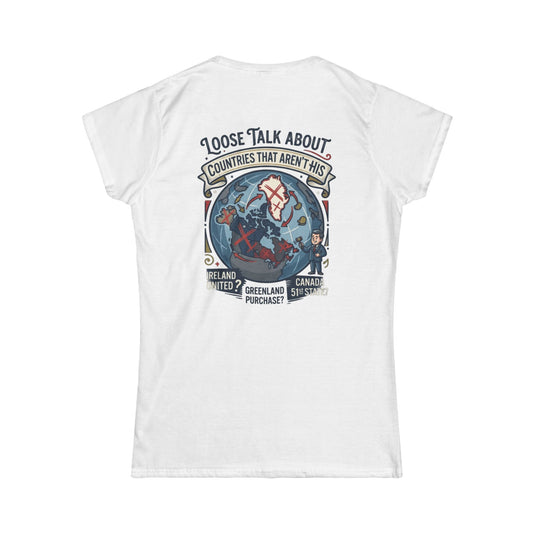 Color: White | Loose Talk About Countries That Aren't His Women's Tee