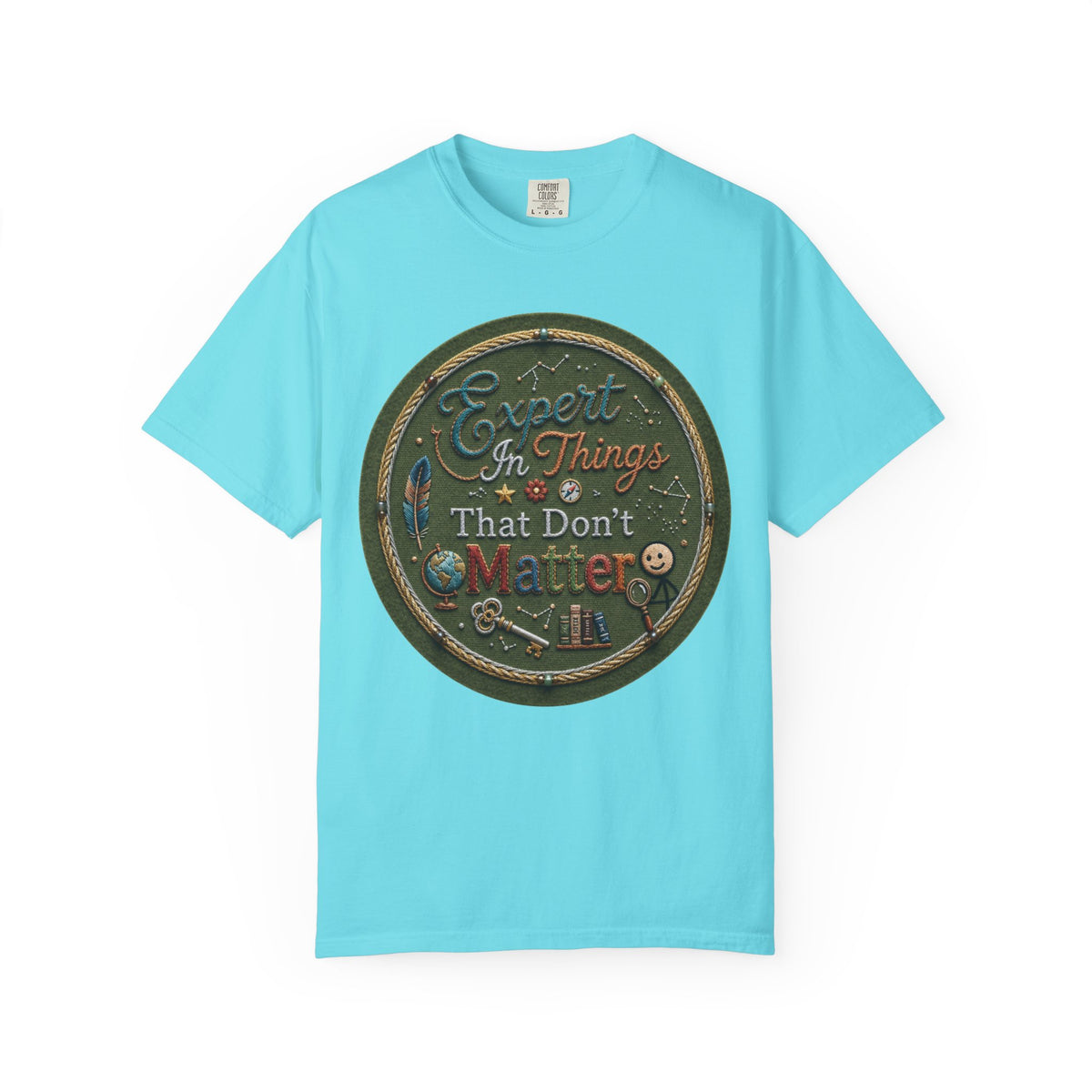 Color: Lagoon Blue | Expert In Things That Don't Matter Unisex Garment-Dyed Tee
