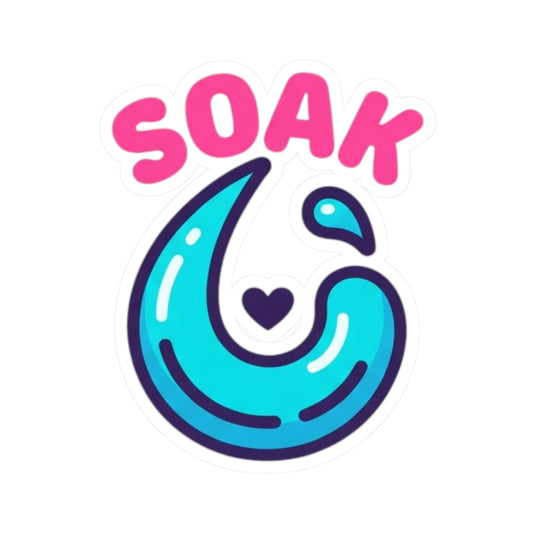 "Soaking Makes Me Wet" Sticker