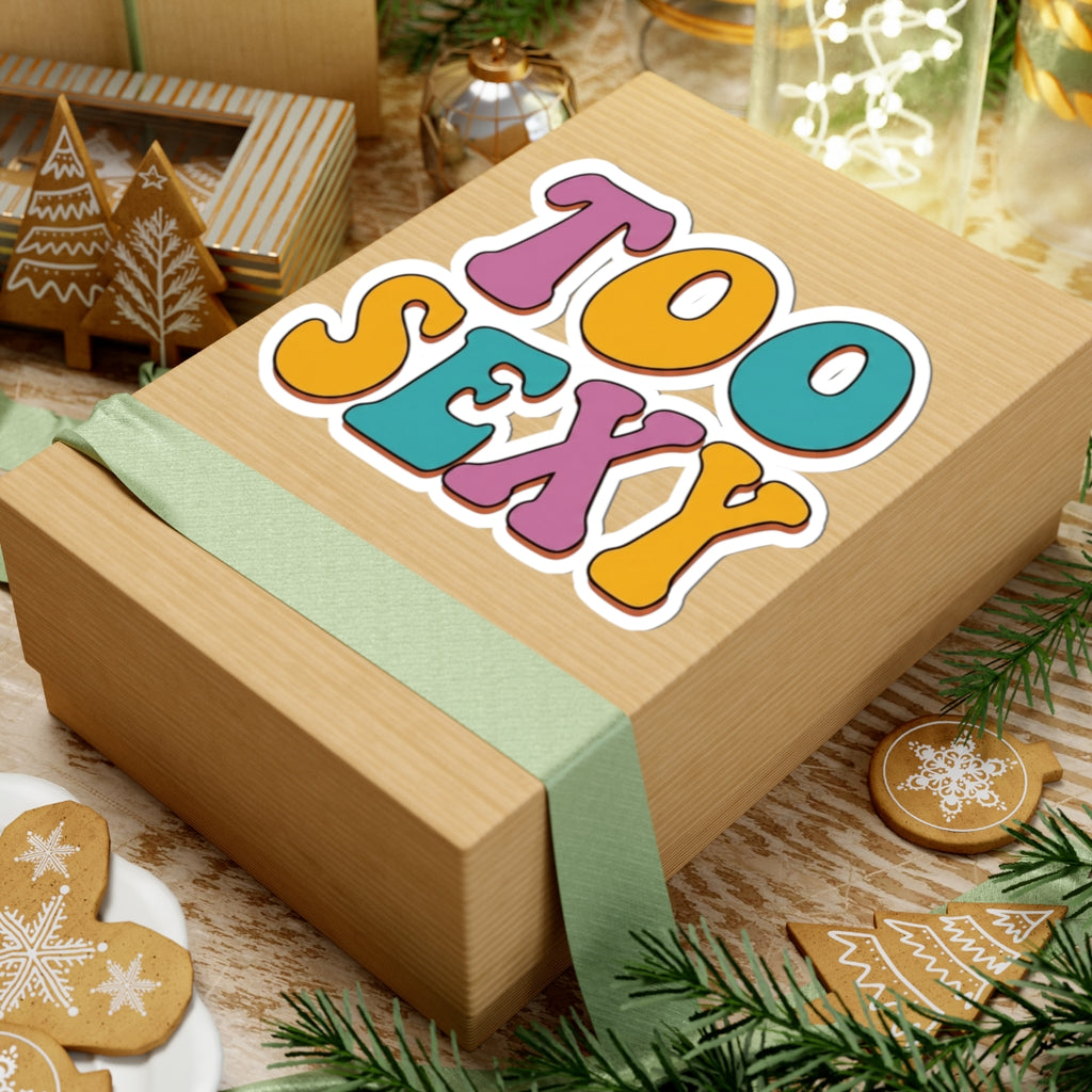 "Too Sexy" Sticker