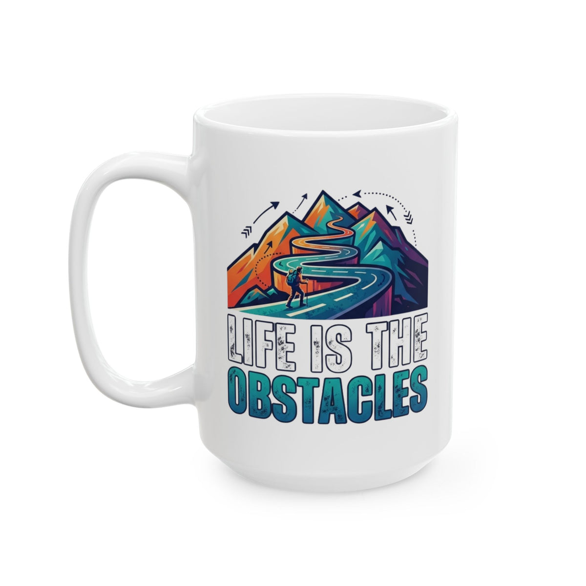 "Life Is The Obstacles" White Ceramic Mug