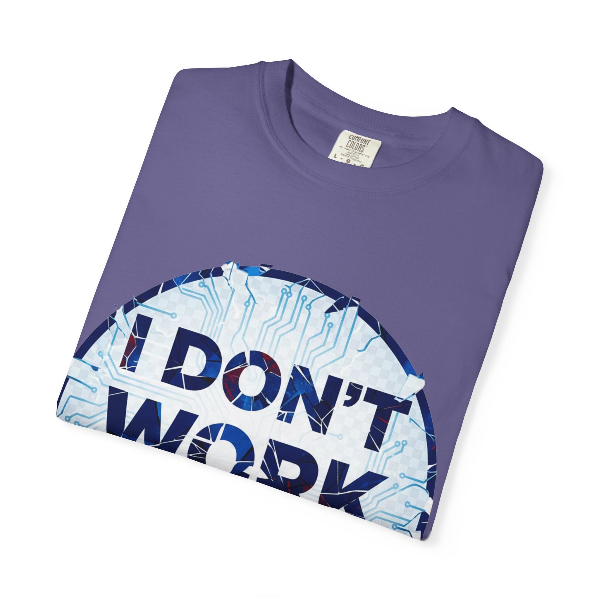 “I Don’t Work Here” Unisex Garment-Dyed T-shirt