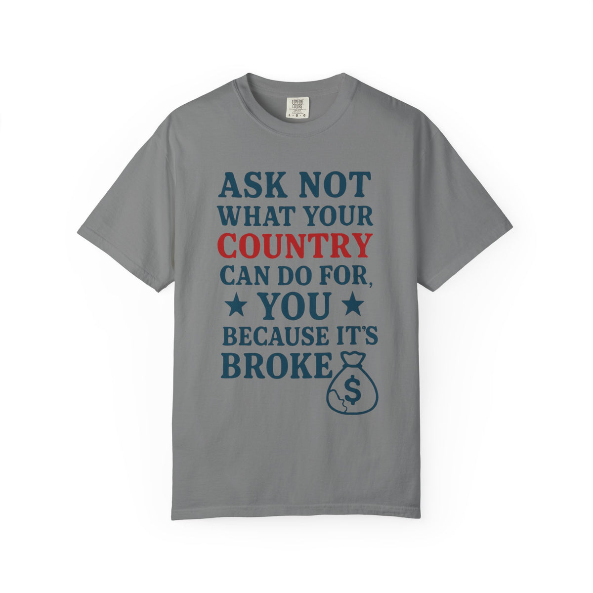 Color: Grey | Because It’s Broke Unisex Garment-Dyed T-shirt