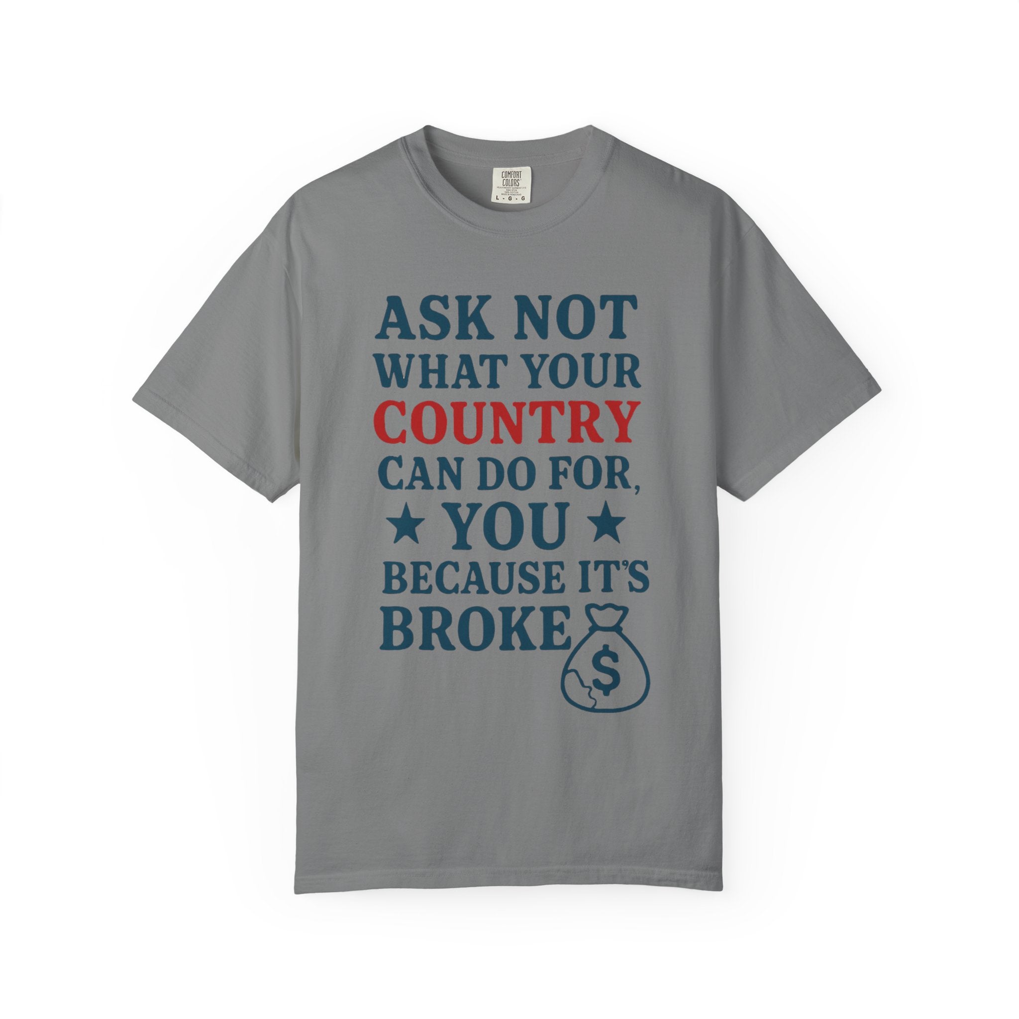 "Because It’s Broke" Unisex Garment-Dyed T-shirt