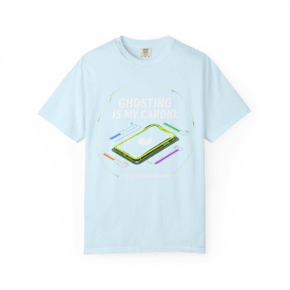Color: Chambray | Ghosting Is My Cardio Unisex Garment-Dyed Tee