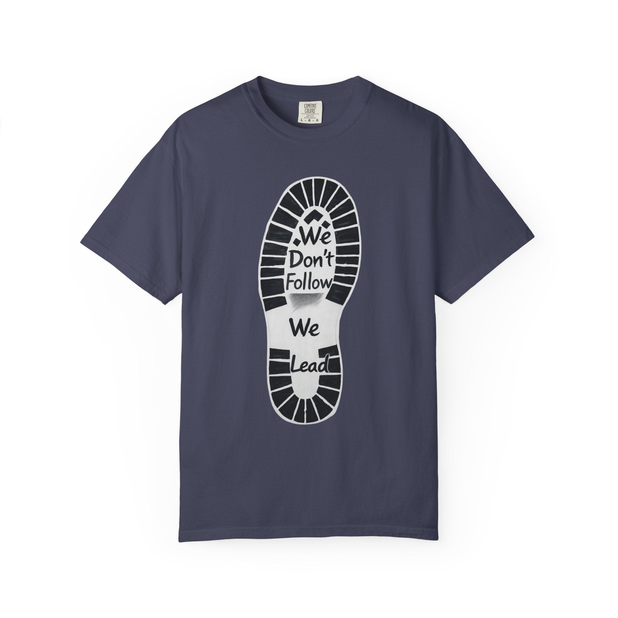 "We Don't Follow-We Lead" Unisex Garment-Dyed T-shirt