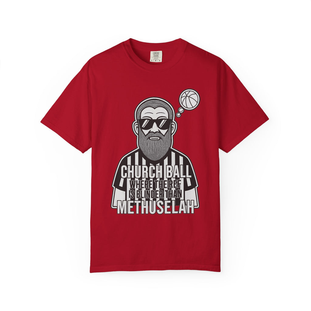 "Church Ball Methuselah" Unisex Garment-Dyed T-shirt