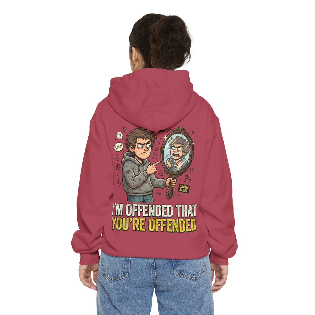 "I'm Offended That You're Offended" Garment-Dyed Hoodie