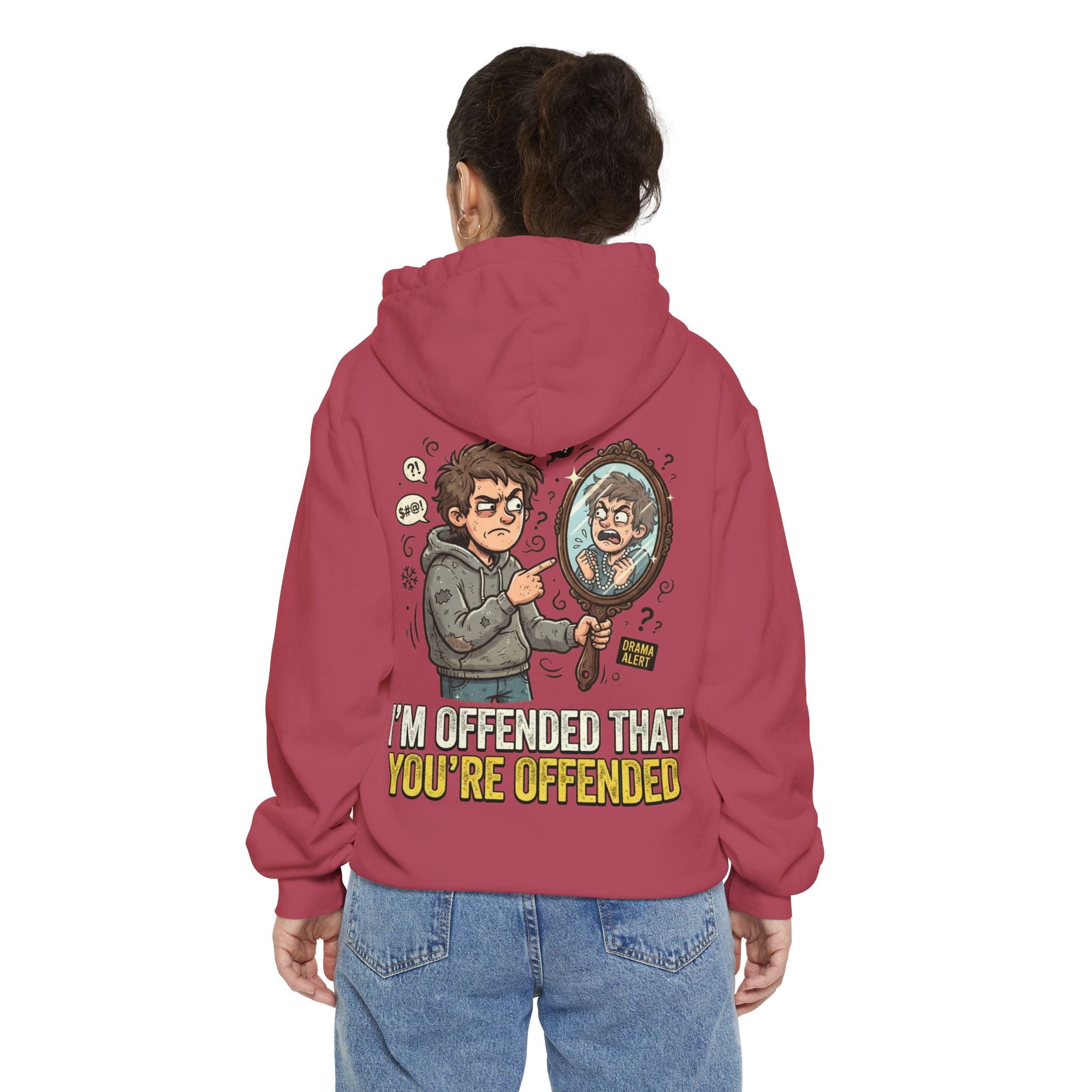 "I'm Offended That You're Offended" Garment-Dyed Hoodie