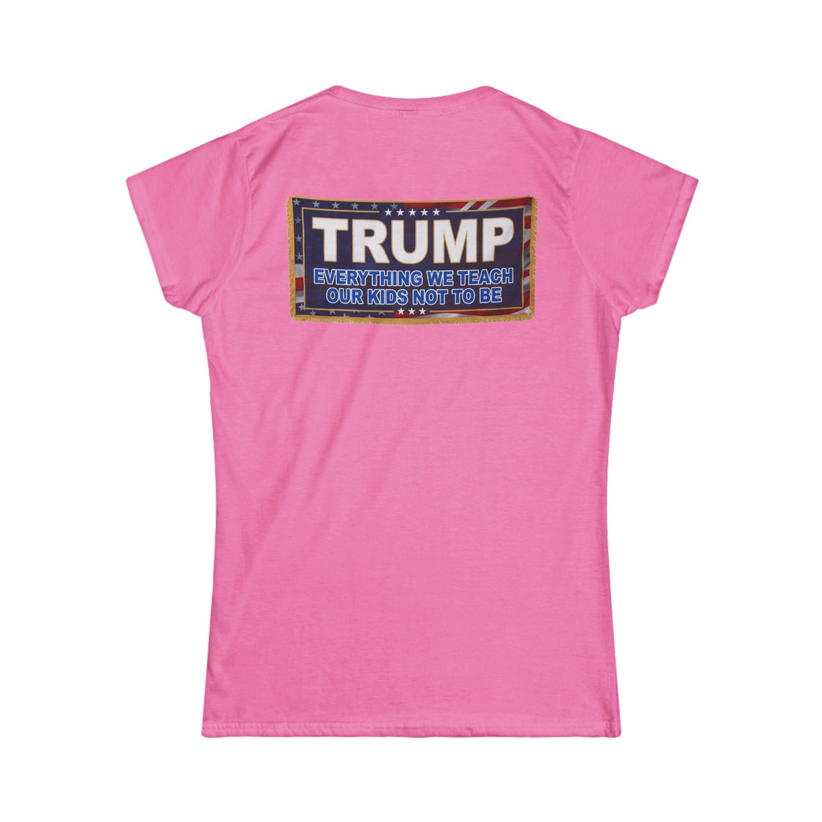 Color: Azalea | Trump Teach Our Kids Women's Tee