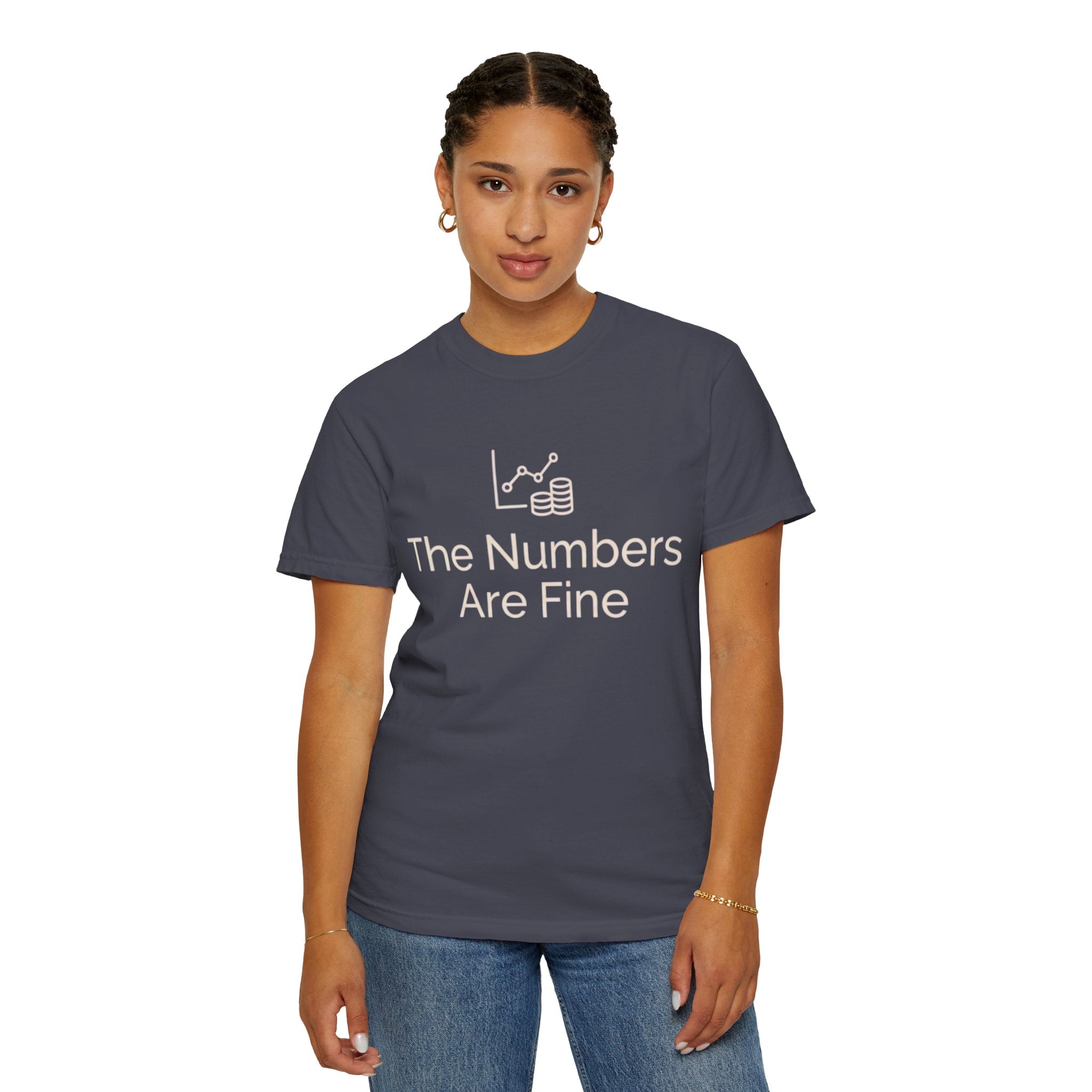 "The Numbers Are Fine" Unisex Garment-Dyed Tee