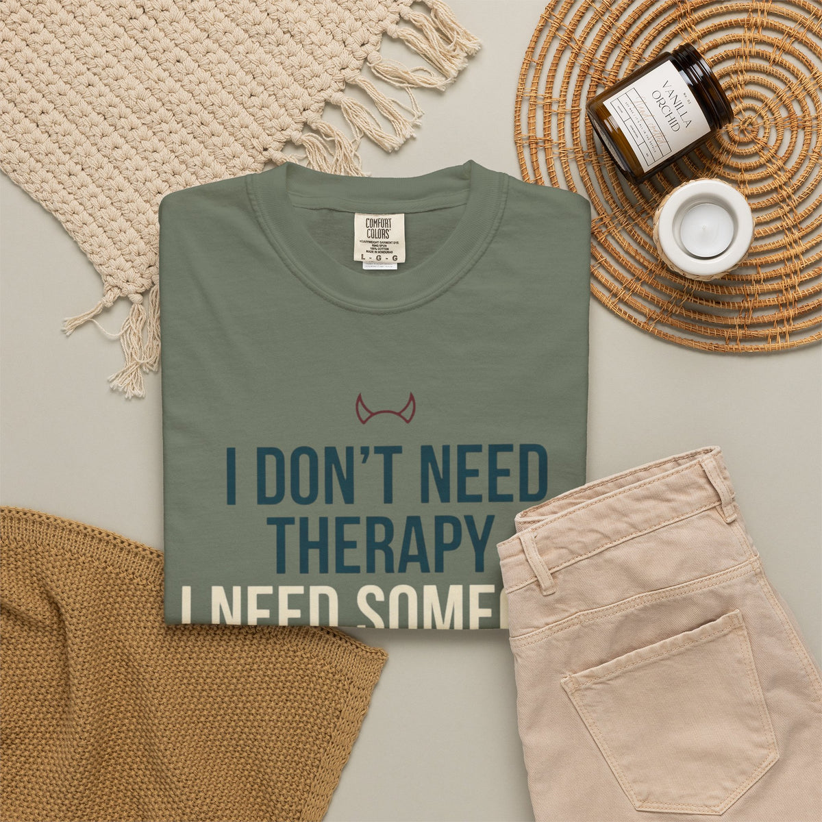 "I Don't Need Therapy" Unisex Garment-Dyed Tee