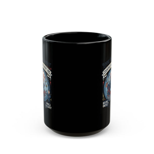 "Loose Talk About Countries That Aren't His" Black Ceramic Mug