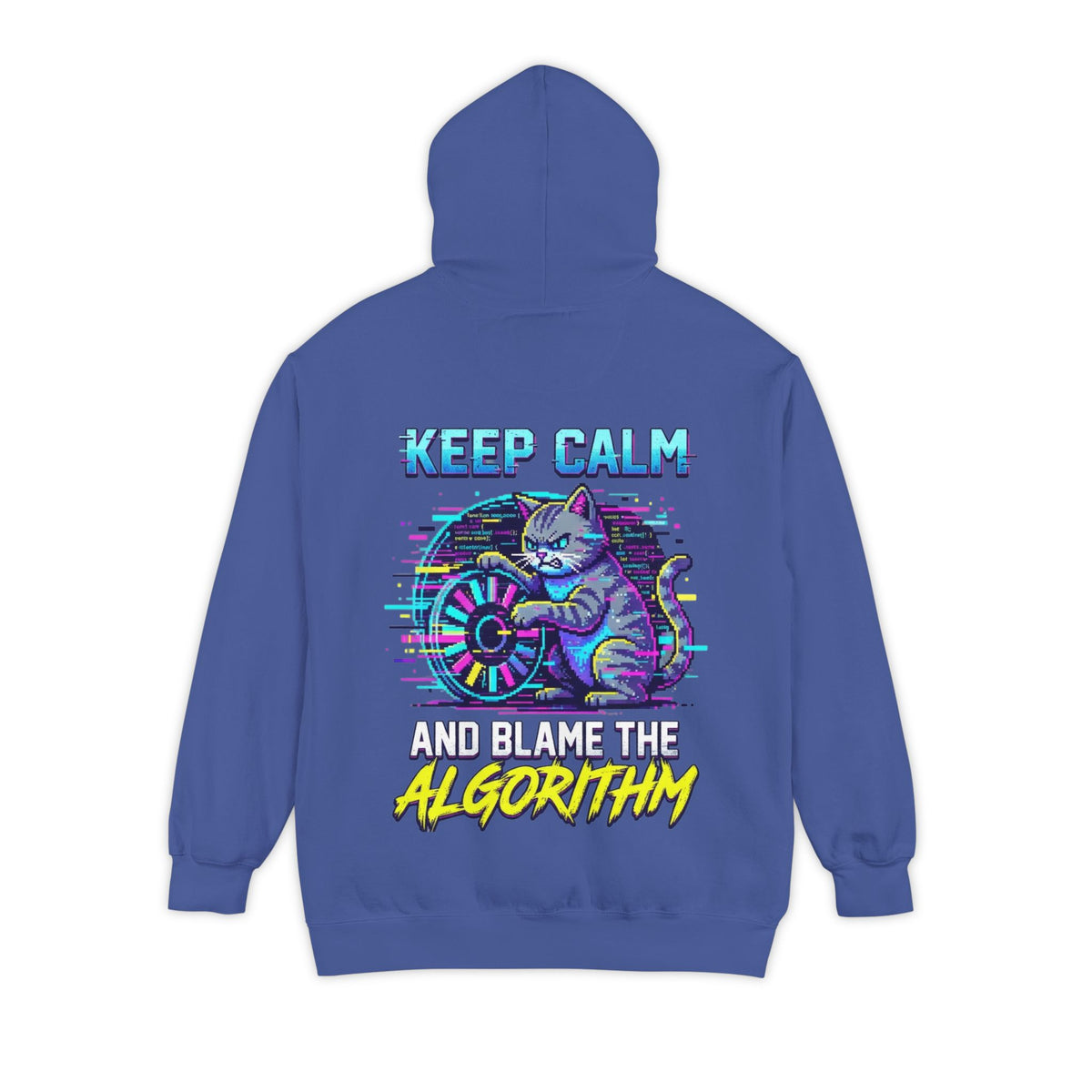 Color: Flo Blue | Keep Calm And Blame The Algorithm Garment-Dyed Hoodie