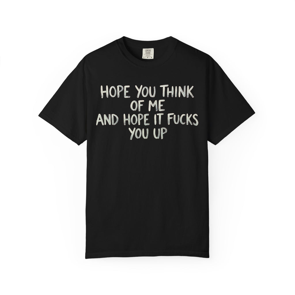 "Hope You Think Of Me" Unisex Garment-Dyed Tee
