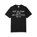 "Hope You Think Of Me" Unisex Garment-Dyed Tee