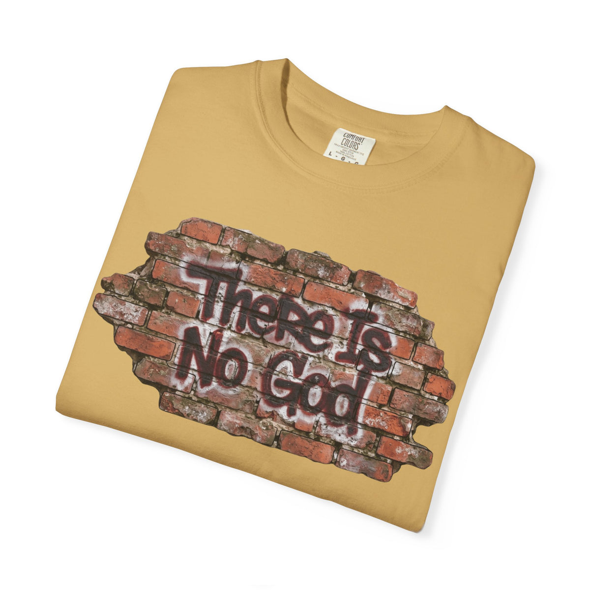 "There is No God" Unisex Garment-Dyed Tee