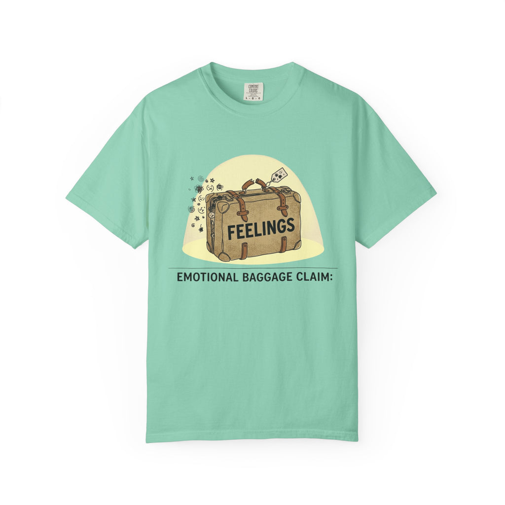 "Emotional Baggage Claim" Unisex Garment-Dyed T-shirt