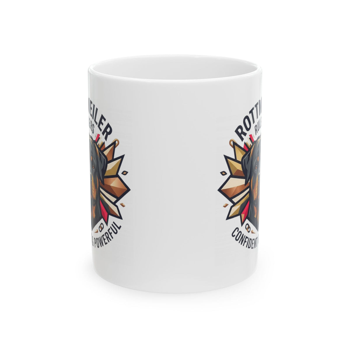 "Rottweiler Rulers Confident Powerful" White Ceramic Mug