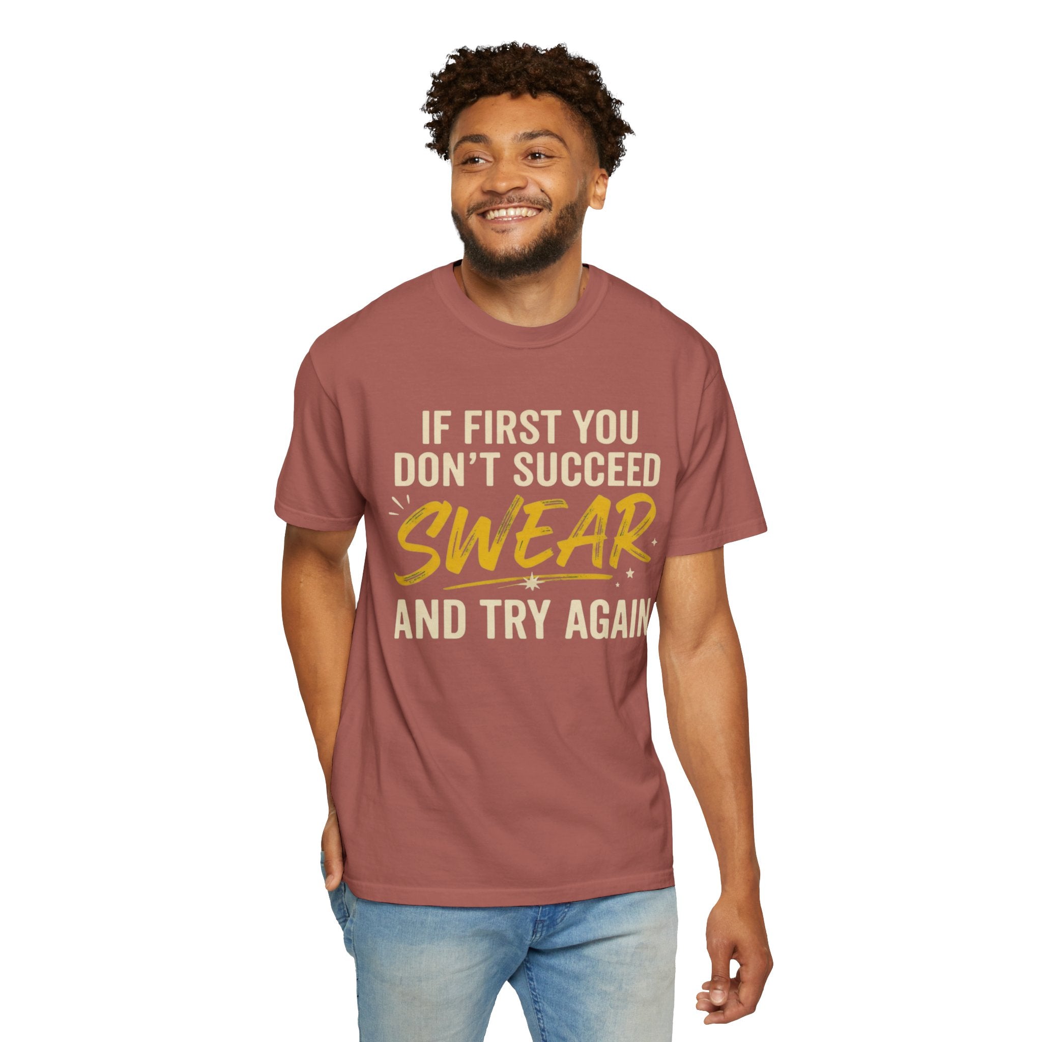 "Swear And Try Again" Unisex Garment-Dyed Tee