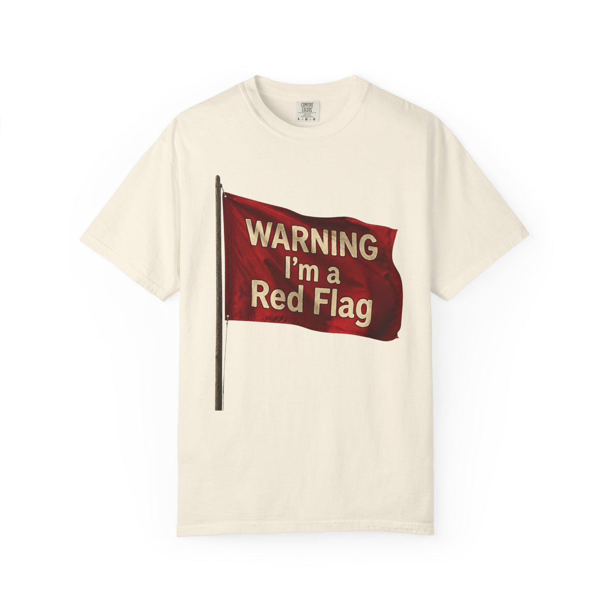Color: Ivory | Warning I'm A Red Flag Unisex Garment-Dyed Tee