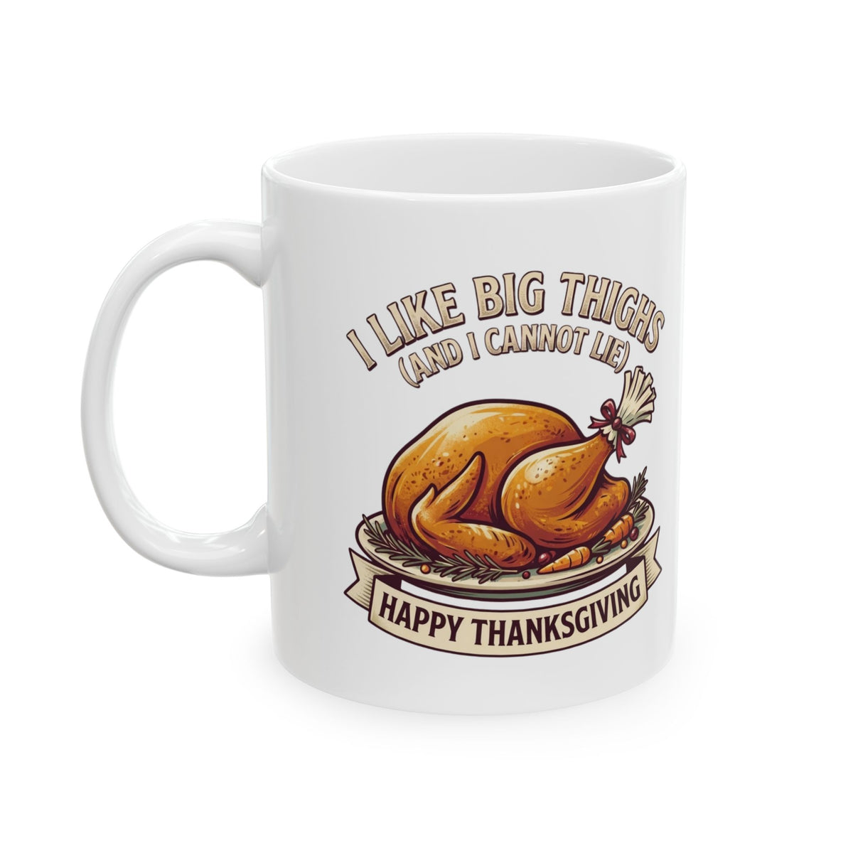 "I Like Big Thighs" White Ceramic Mug