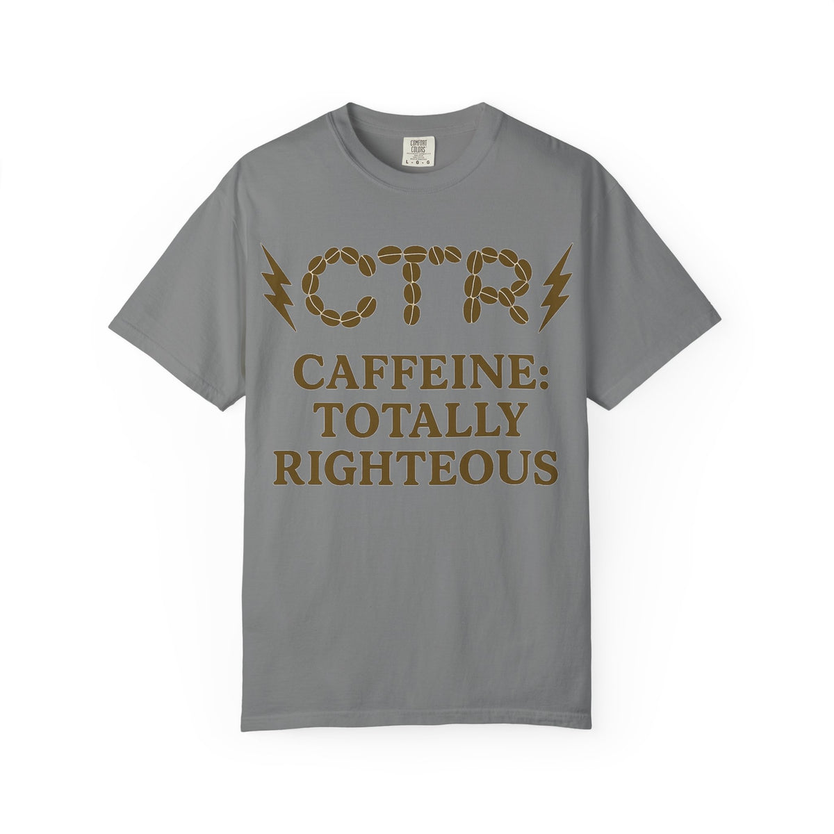 Color: Grey | CTR: Caffeine Totally Righteous Unisex Garment-Dyed T-shirt