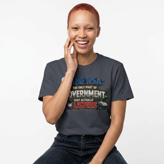 They're Always Listening - Classic | Garment-Dyed Tee — AttitudeShirts