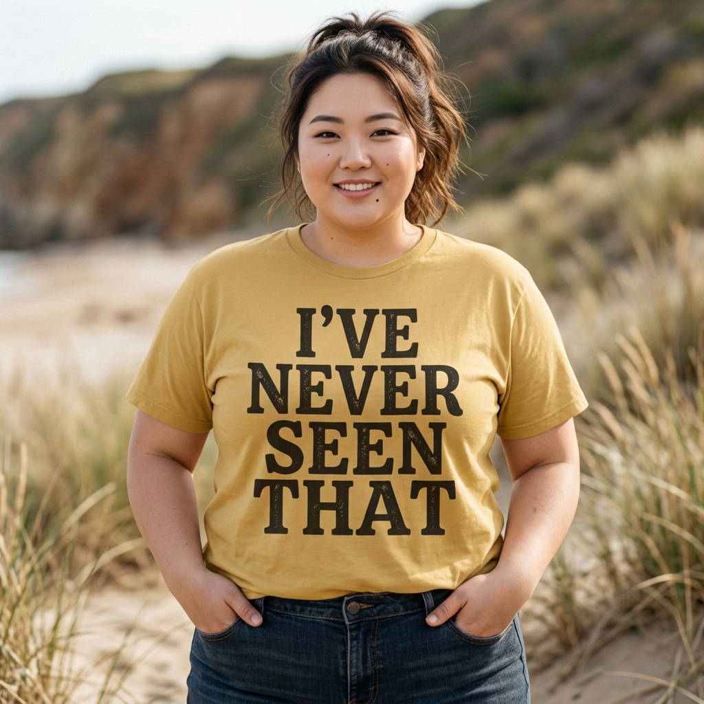 I've Never Seen That T-Shirt