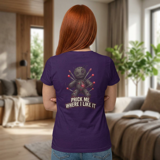 "Prick Me Where I Like It" Women's Tee