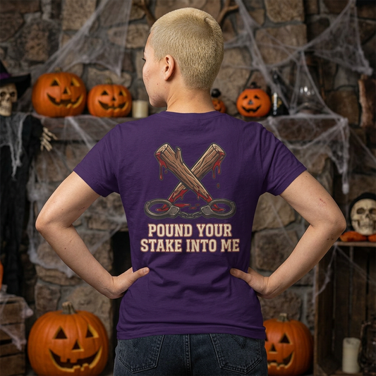 "Pound Your Stake In Me" Women's Tee