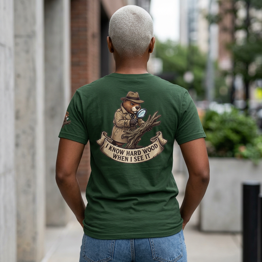 Color: Forest Green | I Know Hard Wood Premium Graphic Tee