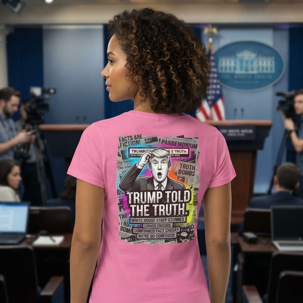 Color: Azalea | Trump Told The Truth Women's Tee