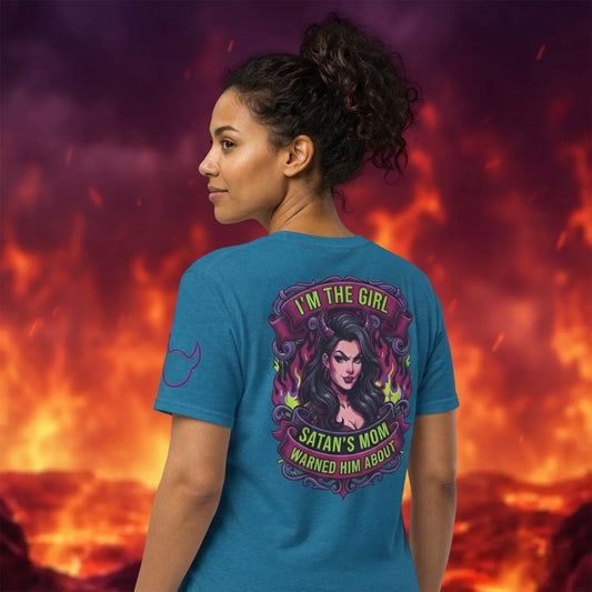Color: Antique Sapphire | I'm The Girl Satan's Mom Warned About Premium Graphic Tee